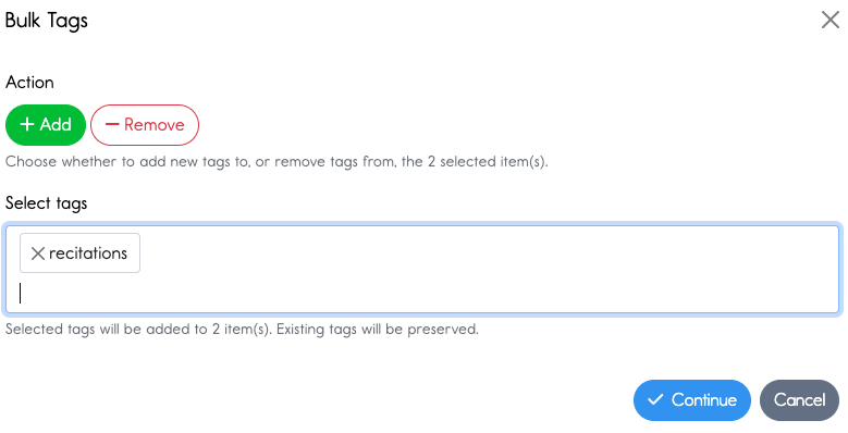 Type the name of your tag (either a new one, or choose an existing one)<br>Then hit the green +Add at the top.<br>Click continue