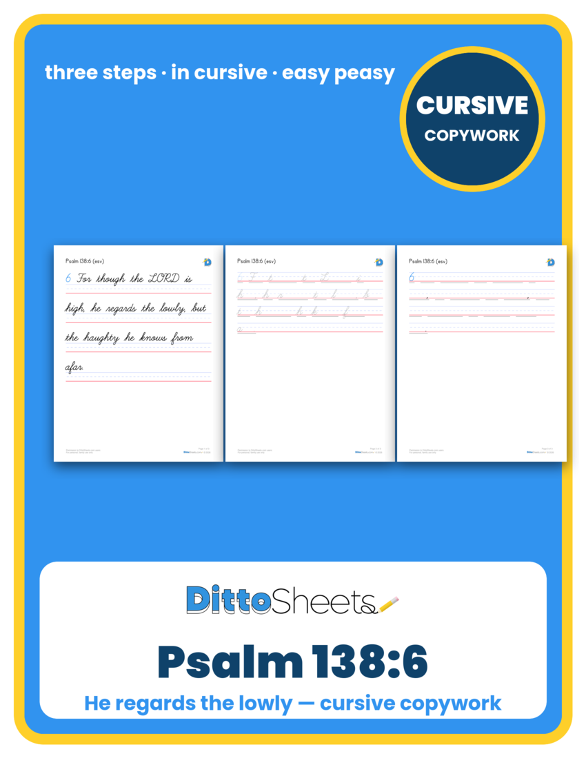 Preview of the Psalm 138:6 Cursive Copywork printable worksheet